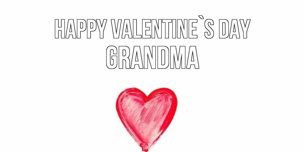 Greetings card с именем, grandma Happy Valentine`s Day сердце нарисованное Greetings with text for free download 